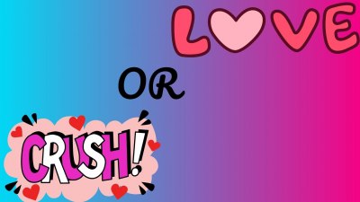 Are You In Love Or Is It a Crush? 💖😍🤔