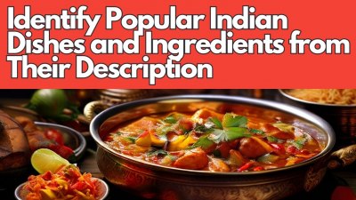 Spice Up Your Knowledge! Can You Identify These Indian Dishes? (VIDEO QUIZ)