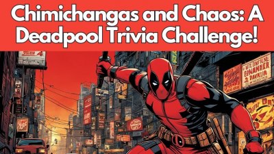 Chimichangas & Mayhem: Test Your Deadpool Movie Knowledge! (VIDEO QUIZ)