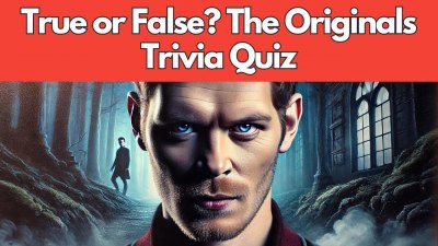 Truth or Trick? The Originals True or False Quiz Challenge (VIDEO QUIZ)