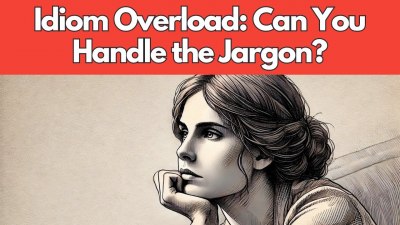 Jargon Jungle: Can You Survive the Idiom Overload? (VIDEO QUIZ)