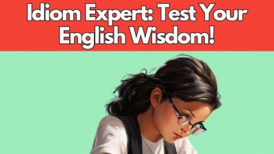 Idiom Insights: Are You the Ultimate English Phrase Pro? (VIDEO QUIZ)