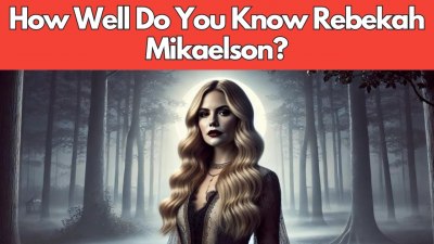 The Original Sister: How Well Do You Know Rebekah Mikaelson? (VIDEO QUIZ)