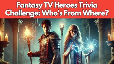 Fantasy TV Heroes: Can You Match the Character to Their World? (VIDEO QUIZ)